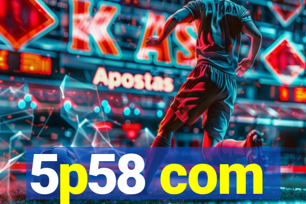 5p58 com